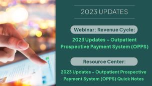 Bundle: Webinar and Quick Notes: 2023 Updates - Outpatient Prospective Payment System (OPPS)