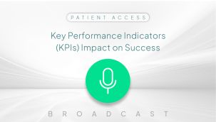 Broadcast: Patient Access: Key Performance Indicators (KPIs) Impact on Success