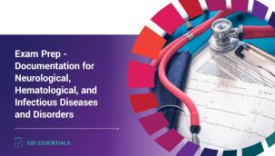 CDI Essentials: Exam Prep - Documentation for Neurological, Hematological, and Infectious Diseases and Disorders