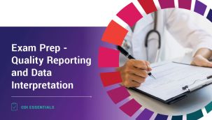 CDI Essentials: Exam Prep - Quality Reporting and Data Interpretation
