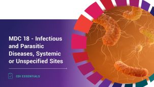 CDI Essentials: MDC 18 - Infectious and Parasitic Diseases, Systemic or Unspecified Sites