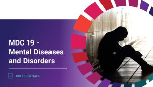 CDI Essentials: MDC 19 - Mental Diseases and Disorders