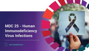 CDI Essentials: MDC 25 - Human Immunodeficiency Virus Infections