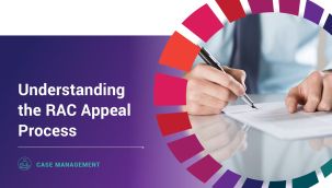 Case Management: Understanding the RAC Appeal Process