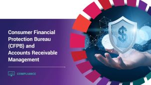 Compliance: Consumer Financial Protection Bureau (CFPB) and Accounts Receivable Management