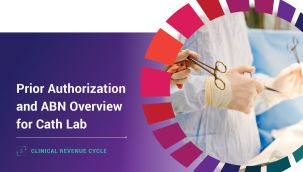 Clinical Revenue Cycle: Prior Authorization and ABN Overview for Cath Lab
