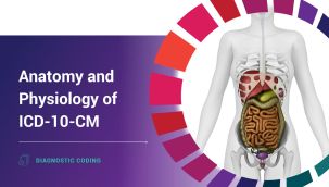 Diagnostic Coding: Anatomy and Physiology of ICD-10-CM