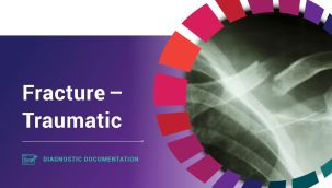 Diagnostic Documentation: Fracture - Traumatic