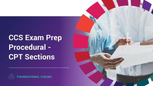 Foundational Coding: CCS Exam Prep Procedural - CPT Sections