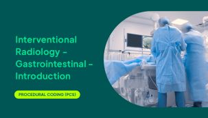 Procedural Coding (PCS): Interventional Radiology - Gastrointestinal - Introduction