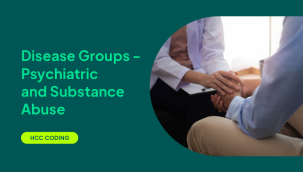 HCC Coding: Disease Groups - Psychiatric and Substance Abuse