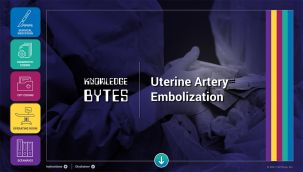 Knowledge Bytes: Uterine Artery Embolization