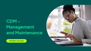 Patient Access: CDM - Management and Maintenance