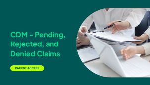Patient Access: CDM - Pending, Rejected, and Denied Claims