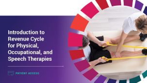 Patient Access: Introduction to Revenue Cycle for Physical, Occupational, and Speech Therapies