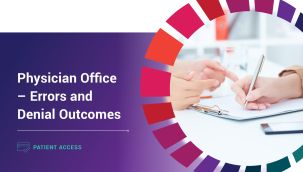 Patient Access: Physician Office - Errors and Denial Outcomes