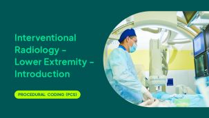 Procedural Coding (PCS): Interventional Radiology - Lower Extremity - Introduction