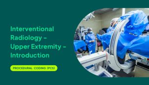 Procedural Coding (PCS): Interventional Radiology - Upper Extremity - Introduction