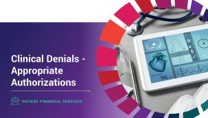 Patient Financial Services: Clinical Denials - Appropriate Authorizations