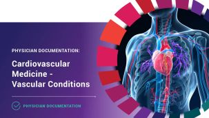 Physician Documentation: Cardiovascular Medicine - Vascular Conditions