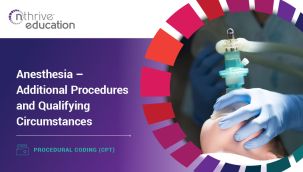 Procedural Coding (CPT): Anesthesia - Additional Procedures and Qualifying Circumstances