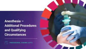 Procedural Coding (CPT): Anesthesia - Additional Procedures and Qualifying Circumstances