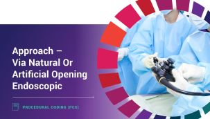 Procedural Coding (PCS): Approach - Via Natural or Artificial Opening Endoscopic