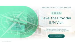 Revenue Cycle Adventures: Coding - Level the Provider E/M Visit
