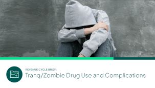 Revenue Cycle Brief: Tranq/Zombie Drug Use and Complications