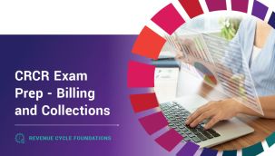Revenue Cycle Foundations: CRCR Exam Prep - Billing and Collections