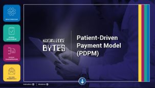 Knowledge Bytes: Patient-Driven Payment Model (PDPM)