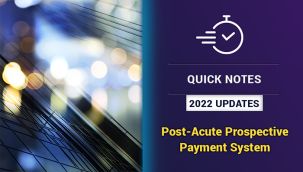 Resource Center: 2022 Updates - Post-Acute Prospective Payment System Quick Notes