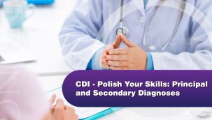 Webinar: CDI - Polish Your Skills: Principal and Secondary Diagnoses
