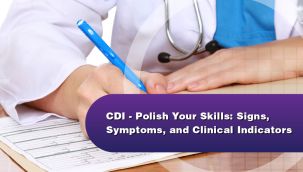 Webinar: CDI - Polish Your Skills: Signs, Symptoms, and Clinical Indicators