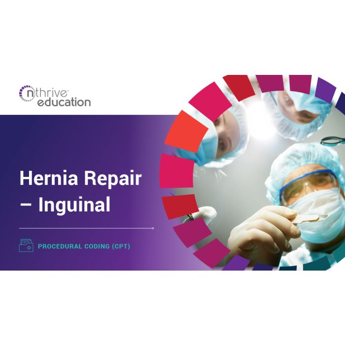 Procedural Coding (CPT) Hernia Repair Inguinal